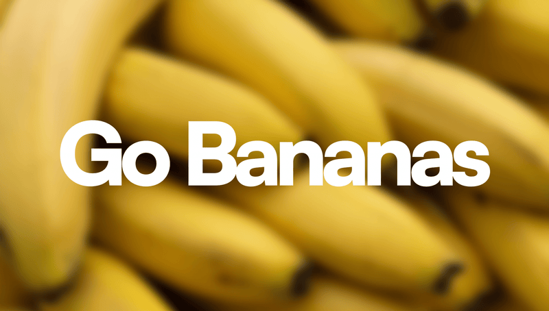 Go Bananas - NEW